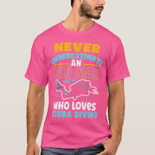 T-shirt Never Underestimate An Old Man Loves Scuba Div