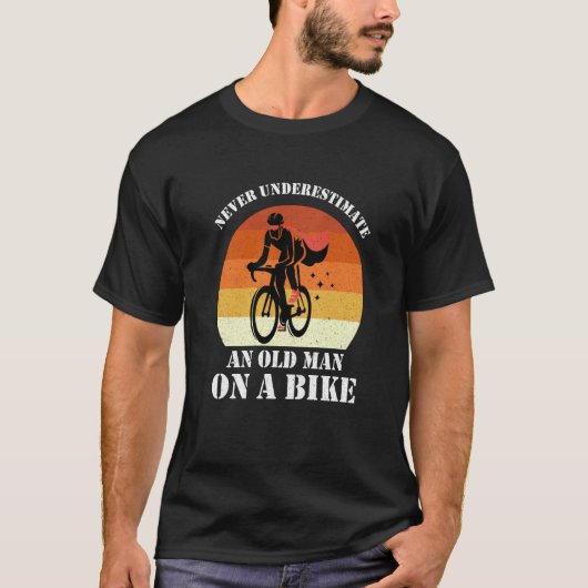 T-shirt Never Underestimate An Old Man On A Bike Fun Bicyc (Devant)