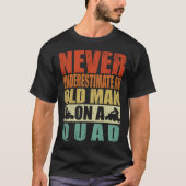 T-shirt Never Underestimate An Old Man On A Quad Father's (Devant)