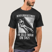 T-shirt Never Underestimate An Old Man On Skis Funny Skier (Devant)