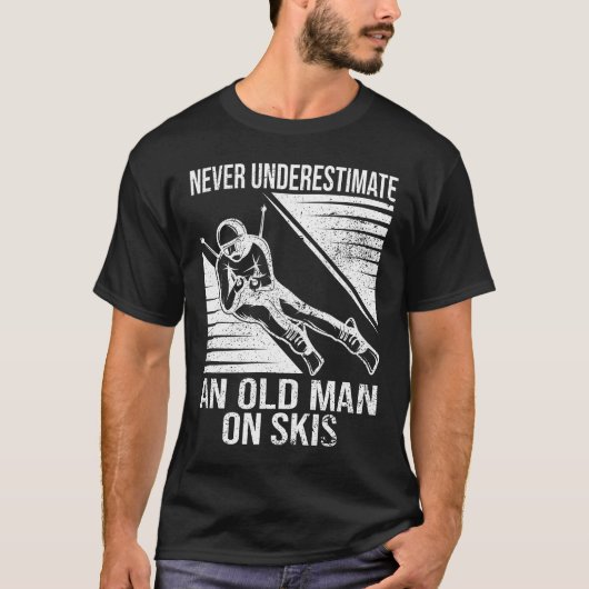 T-shirt Never Underestimate An Old Man On Skis Funny Skier (Devant)