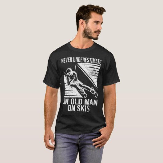 T-shirt Never Underestimate An Old Man On Skis Funny Skier (Devant entier)