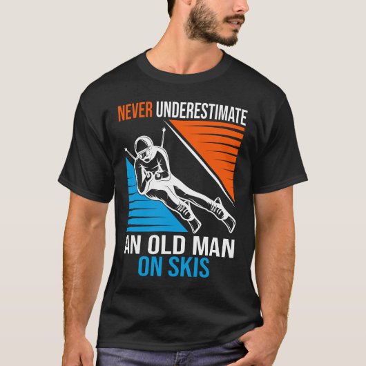 T-shirt Never Underestimate An Old Man On Skis Funny Skier (Devant)