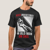T-shirt Never Underestimate An Old Man On Skis Funny Skier (Devant)