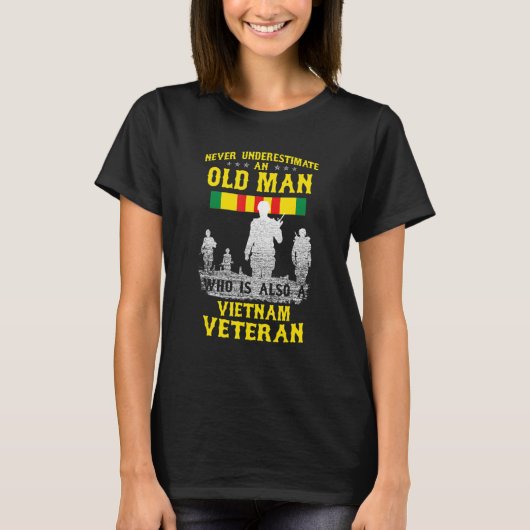 T-shirt Never Underestimate An Old Man Who Also Vietnam Ve (Devant)