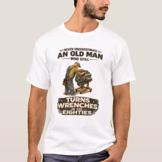T-shirt Never Underestimate an Old Man Who Still Turns Wre