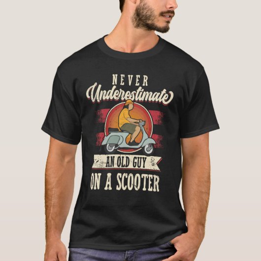 T-shirt Never Underestimate An Old Man With A Scooter Pro  (Devant)