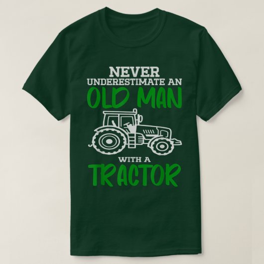 T-shirt Never Underestimate An Old Man With A Tractor Farm (Design devant)