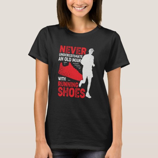 T-shirt Never Underestimate An Old Man With Running Shoes (Devant)