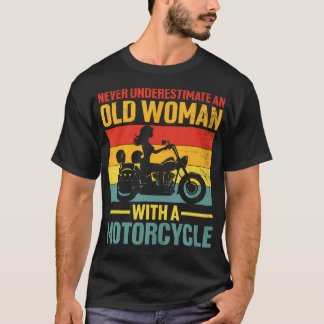 T-shirt Never Underestimate An Old Woman With A Motorcycle