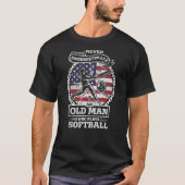 T-shirt Never Underestimate Old Man Plays Softball Player  (Devant)