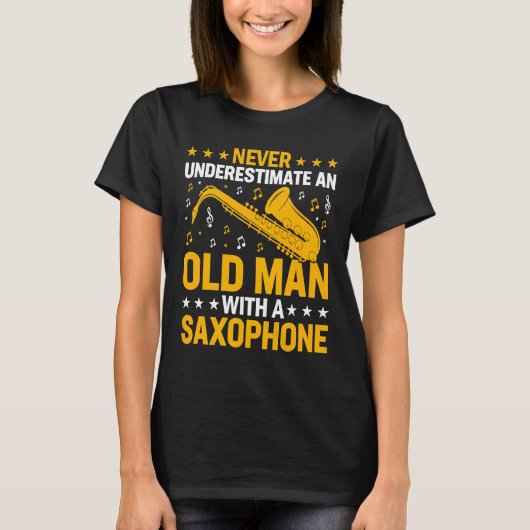T-shirt Never Underestimate Old Man Saxophone Player Music (Devant)