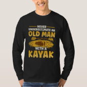 T-shirt Never Underestimate Old Man With A Kayak (Devant)