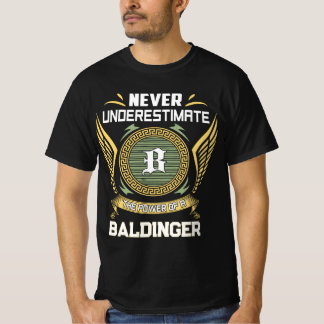 T-shirt Never underestimate power of a BALDINGER