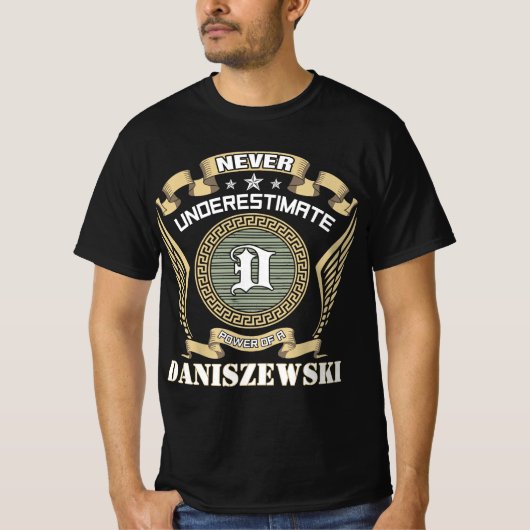 T-shirt Never underestimate power of a DANISZEWSKI (Devant)