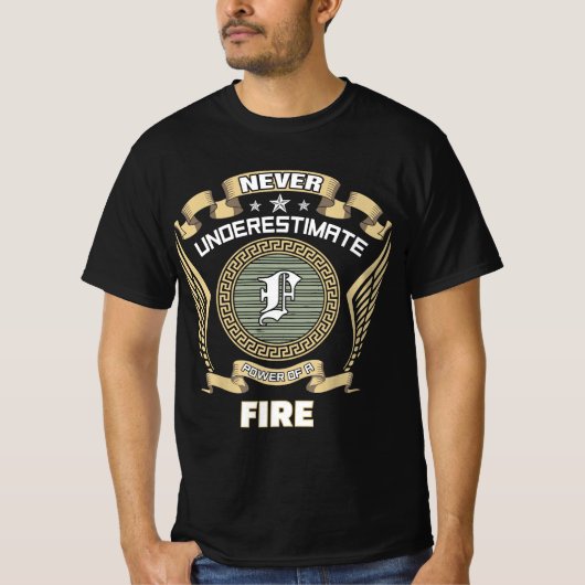 T-shirt Never underestimate power of a FIRE (Devant)