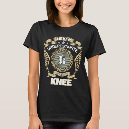 T-SHIRT NEVER_UNDERESTIMATE_POWER_OF_A_KNEE (Devant)