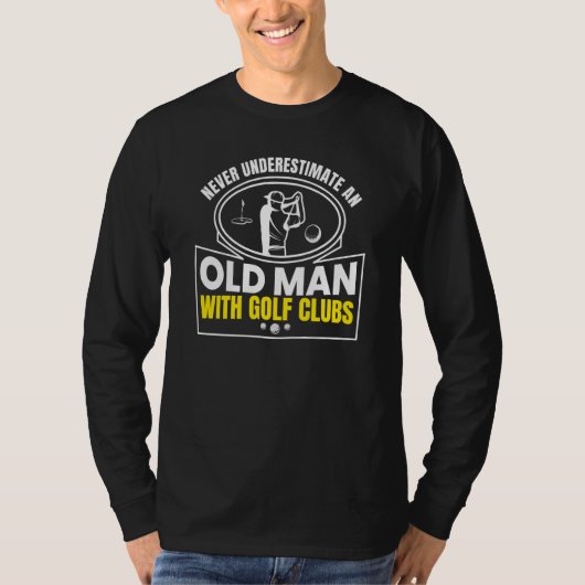 T-shirt Never Underestimate The Old Guy Golf Player Graphi (Devant)