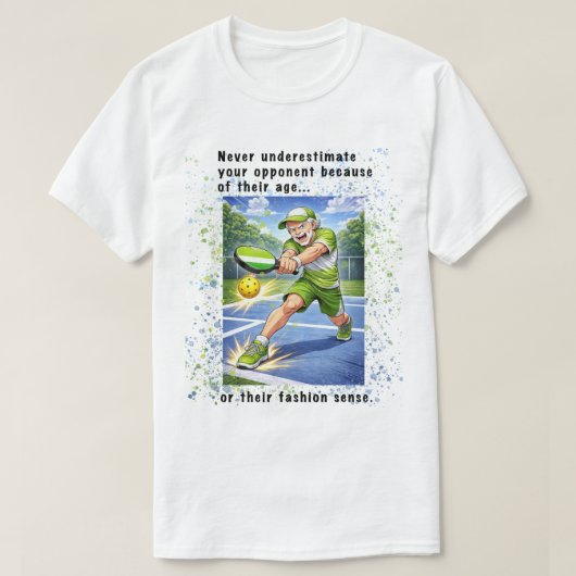 T-shirt Never Underestimate Your Opponent Pickleball (Design devant)