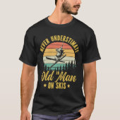 T-shirt  Never Understimate an Old Man On Skis funny (Devant)