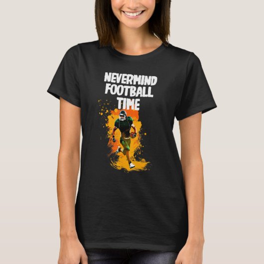 T-shirt Nevermind Football Time (Devant)