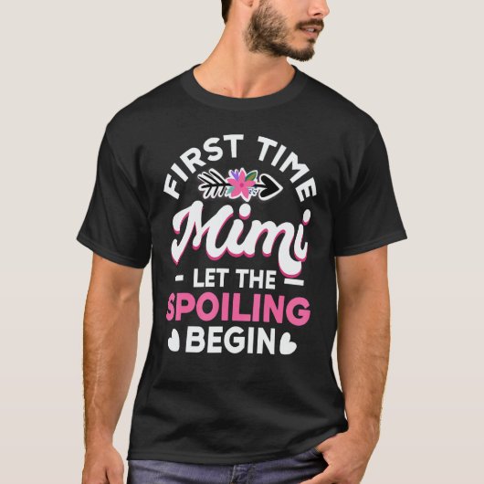 T-shirt New 1st Time First Time Mimi Let The Spoiling Beg (Devant)