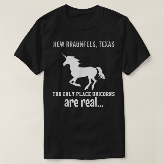 T-shirt New Braunfels Texas The Only Place Unicorns Are Re (Design devant)