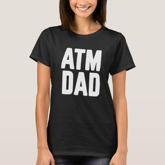 T-shirt New First Time Daddy to Be ATM Dad (Devant)