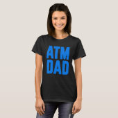 T-shirt New First Time Daddy to Be ATM Dad (Devant entier)