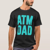 T-shirt New First Time Daddy to Be ATM Dad 3 (Devant)
