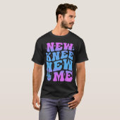 T-shirt New Knee New Me Funny Knee Replacement Surgery Rec (Devant entier)