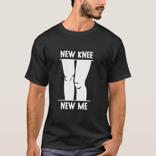 T-shirt New Knee New Me Knee Surgery Knees Patient Operati (Devant)