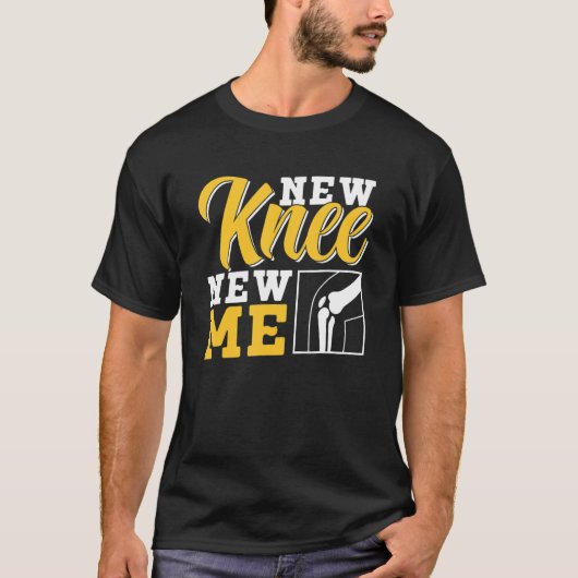 T-shirt New Knee New Me Operation Knees Knee Surgery Patie (Devant)