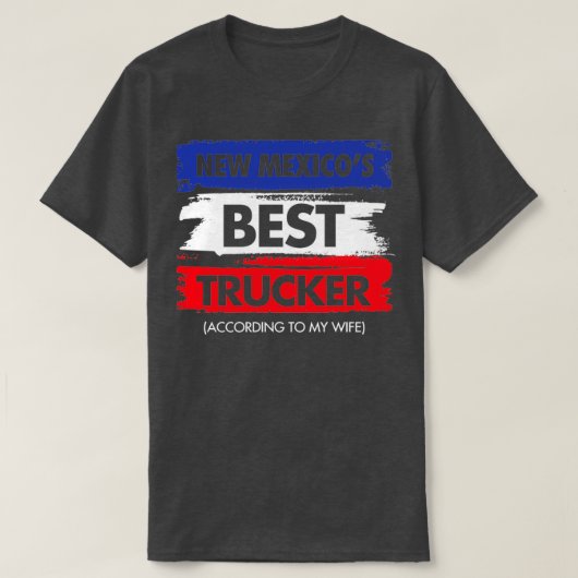 T-shirt New Mexicos Best Trucker selon My Wife (Design devant)
