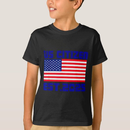 T-shirt New Us Citizen Est 2025 American Immigrant Citizen (Devant)