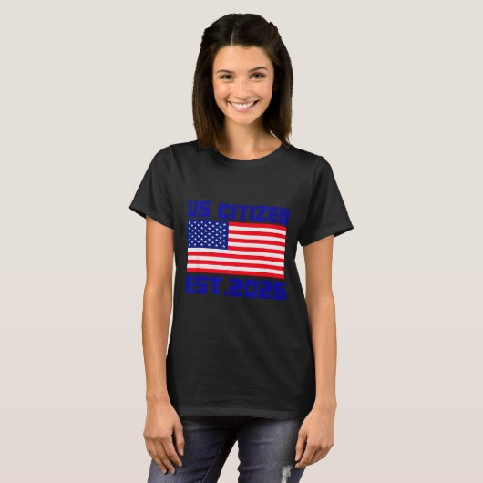T-shirt New Us Citizen Est 2025 American Immigrant Citizen (Devant entier)