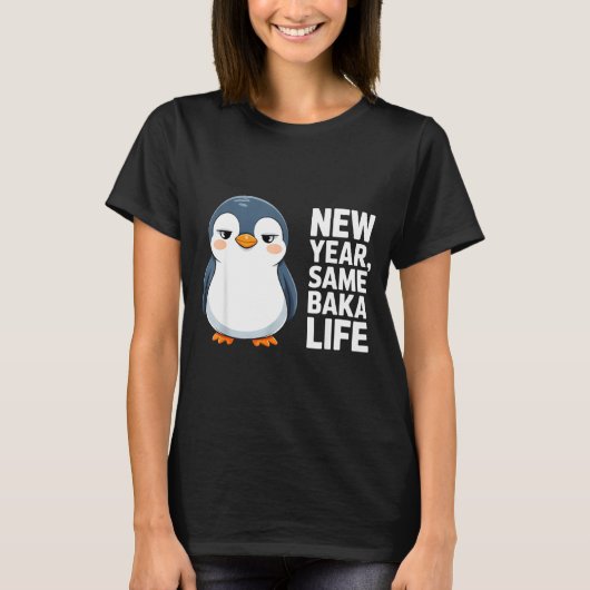 T-shirt New Year Same Baka Life Funny Penguin Anime Style (Devant)