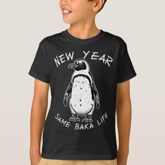 T-shirt New Year Same Baka Life Funny Penguin Meme  (Devant)