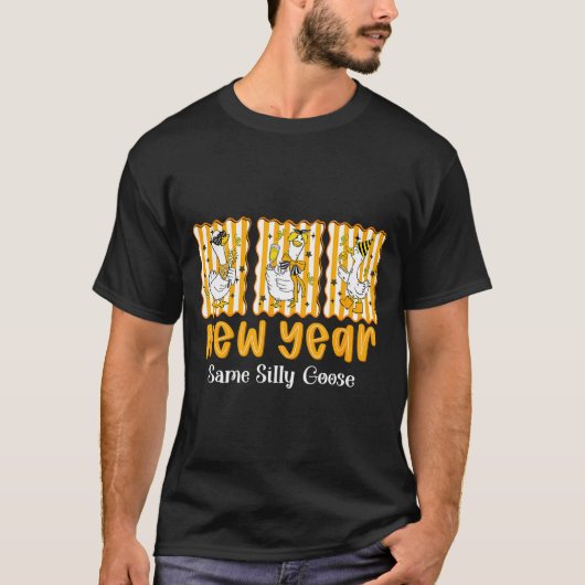 T-shirt New Year Same Silly Goose Funny 2026 New Year Teac (Devant)