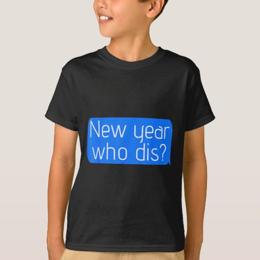 T-shirt New Year Who Dis_ Phone Text New Years Funny (Devant)