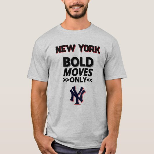 T-shirt New York – Bold Moves Only (Devant)