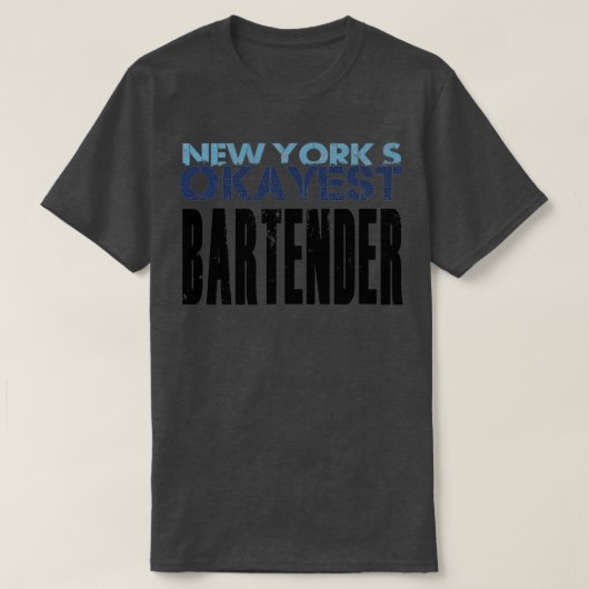 T-shirt New Yorkx27s Okayest Bartender Art Design pour Bar (Design devant)