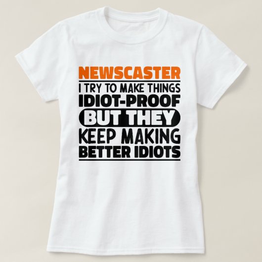T-shirt Newscaster J'Essaie De Rendre Les Choses Drôle Des (Design devant)