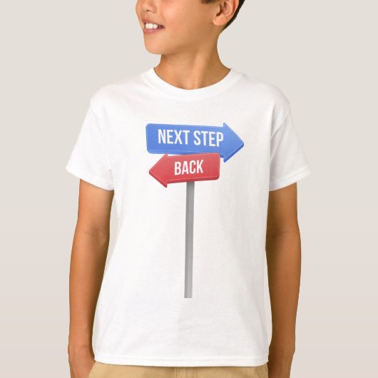 T-shirt Next Step or Back – Direction Sign Motivational (Devant)