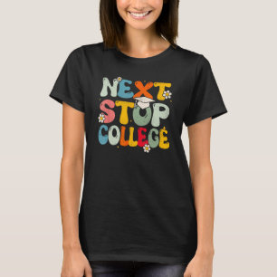 T-shirt Next Stop College Dernier Jour De L'École