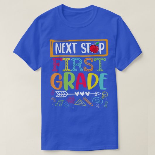 T-shirt Next Stop First Grade Back To School Teacher Stude (Design devant)