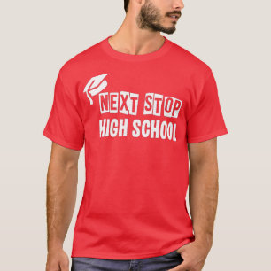 T-shirt Next Stop High School Fifth Grade Graduation