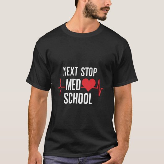 T-shirt Next Stop Med School Design for Future Médicale St (Devant)