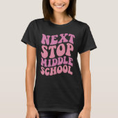 T-shirt Next Stop Middle School Elémentaire School Graduat (Devant)