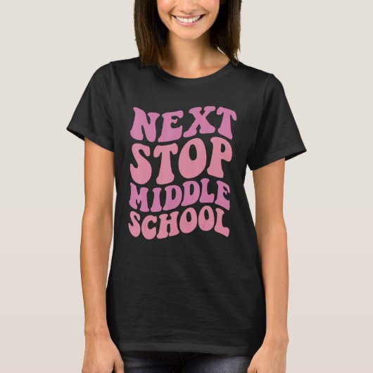 T-shirt Next Stop Middle School Elémentaire School Graduat (Devant)